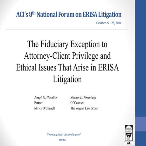 The Fiduciary Exception to Attorney-Client Privilege and Ethical Issue ...