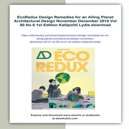 EcoRedux Design Remedies for an Ailing Planet Architectural Design November December 2010 Vol 80 No 6 1st Edition Kallipoliti Lydia