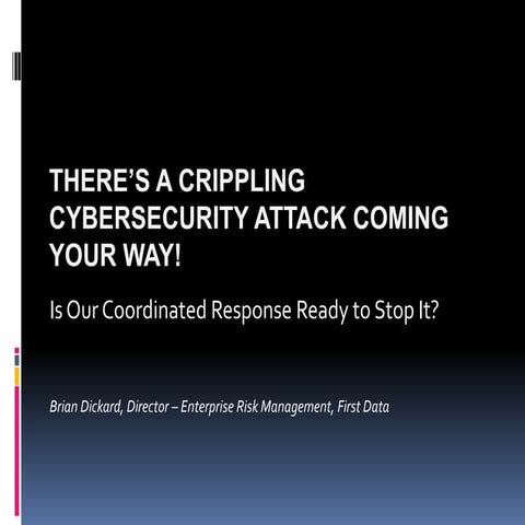 There's a Crippling Cyber Attack Coming Your Way!  Are we prepared to stop it?