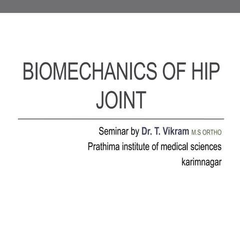 BIOMECHANICS OF HIP JOINT BY Dr. VIKRAM