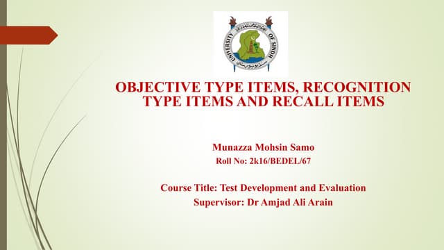 Objective Type Items, Recognition Type Items and Recall Items