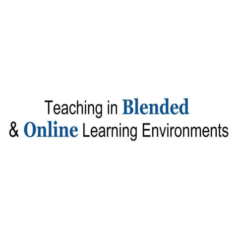 Teaching in Blended and Online Learning Environments