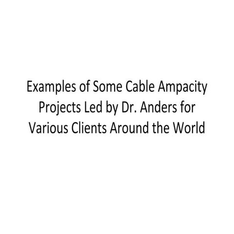 Examples of Some Cable Ampacity Projects Led by Dr Anders | PPT