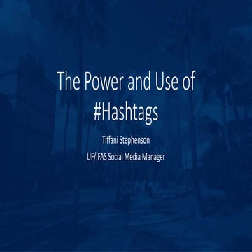 The Power and Use of Hashtags