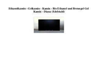 BEST SELLER Ethanolkamin - Gelkamin - Kamin - Bio Ethanol und Brenngel Gel Kamin - Diana (Edelstahl) 