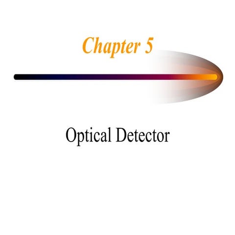 Optical Detectors -Principle & Types.ppt