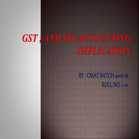 GST ; AND ITS ACCOUNTING IMPLICATION