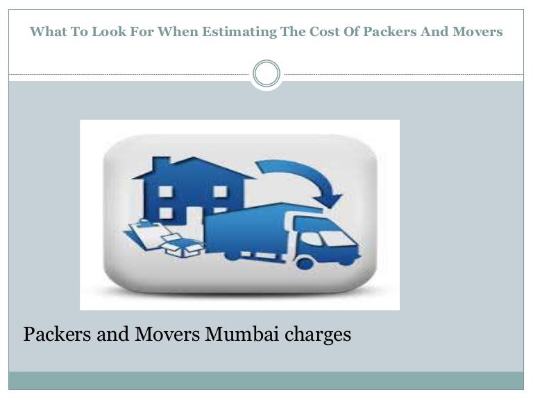 What To Look For When Estimating The Cost Of Packers And Movers