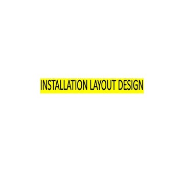 696102330-Section-2-INSTALLATION-LAYOUT-DESIGN.pptx