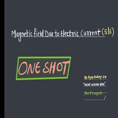 697681256-Magnetic-Field-Due-to-Electric-Current-By-Ajju-Sir.pdf