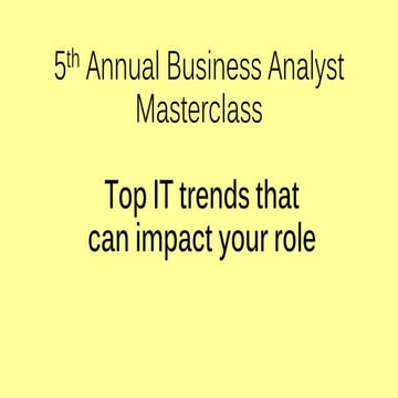 BA Masterclass - Top IT trends that can impact your role - SLIDES