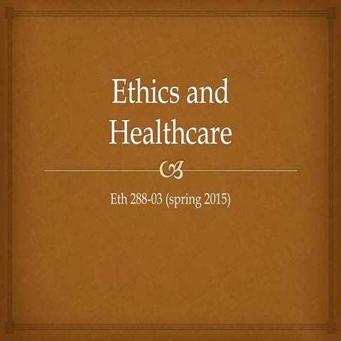 Ethics and Healthcare