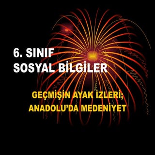 6 Anadolu UygarlıKları