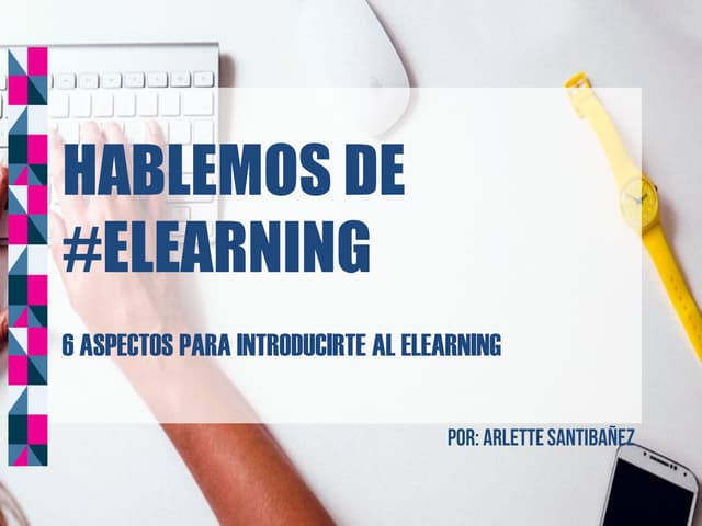 Elearning: 6 aspectos para integrar...