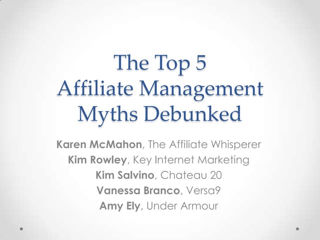 The Top 5 Affiliate Management Myths Debunked | PPTX