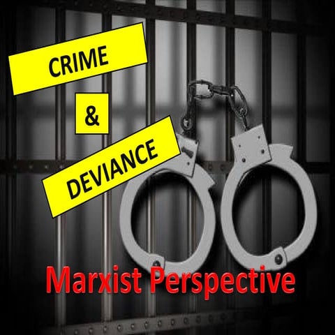 Crime and Deviance - Marxist Approach