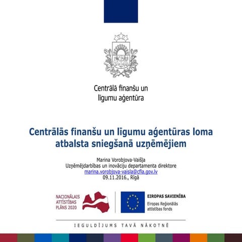 Centrālās finanšu un līgumu aģentūras loma atbalsta sniegšanā uzņēmējiem