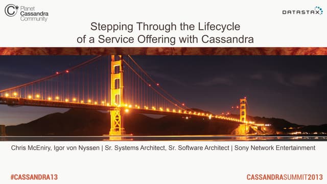 C* Summit 2013: Stepping Through the Lifecycle of a Service Offering with Cas...