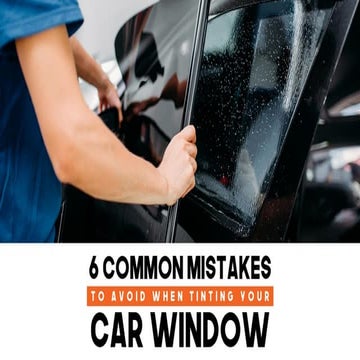 6 common mistakes to avoid when tinting your car window