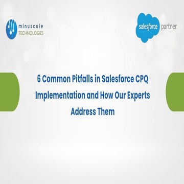 6 Common Pitfalls in Salesforce CPQ Implementation and How Our Experts Addres...