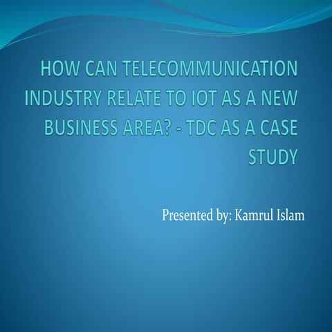 How telecom industry realte with IoT as a new area of business- TDC a case study