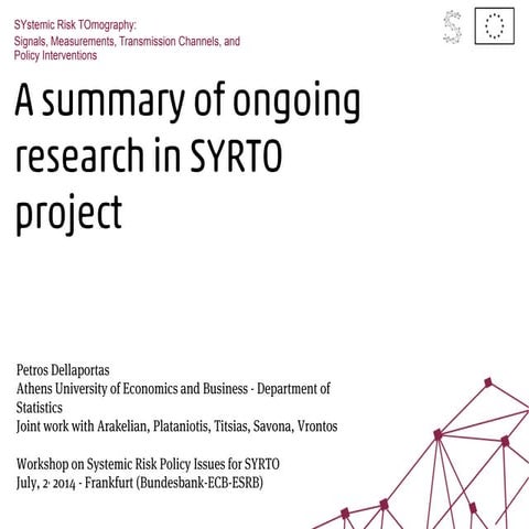 A summary of ongoing research in SYRTO project - Petros Dellaportas. July, 2 ...