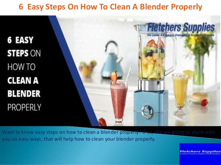 6 easy steps on how to clean a blender properly