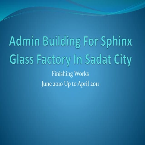 Admin Building For Sphinx Glass Factory In Sadat | PPSX