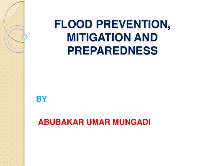 FLOOD PREVENTION MITIGATION AND PREPAREDNESS
