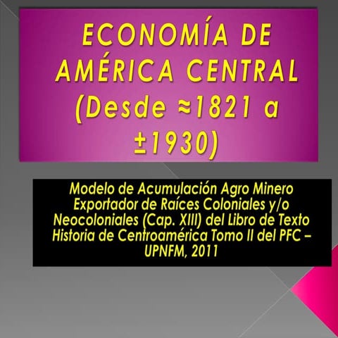 6 economía de américa central maame de raíces colonial y neocoloniales