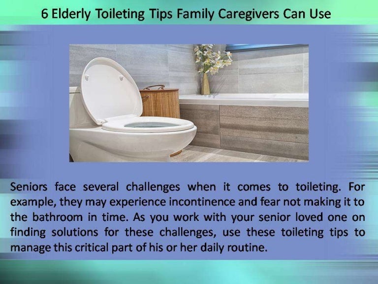 6 elderly toileting tips family caregivers can use