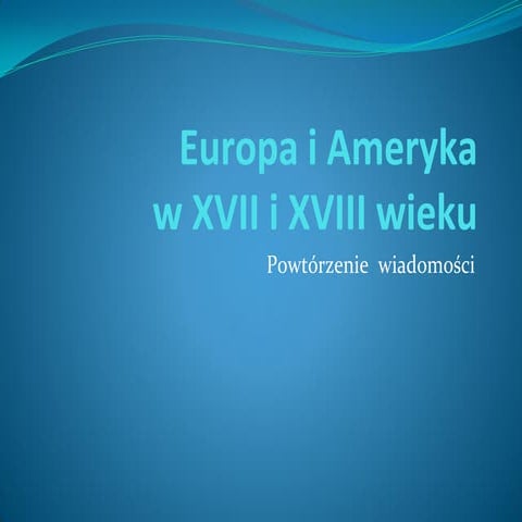 Europa i Ameryka w XVII i XVIII wieku | PDF