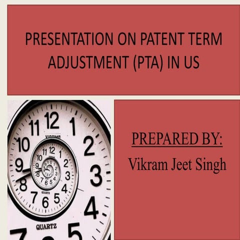 PRESENTATION ON PATENT TERM ADJUSTMENT (PTA)