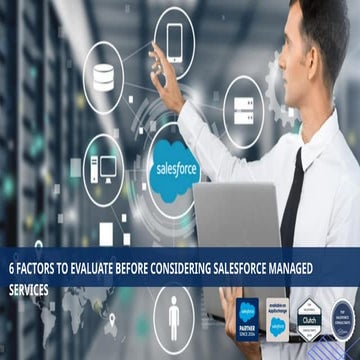 6 Factors to Evaluate Before Considering Salesforce Managed Services