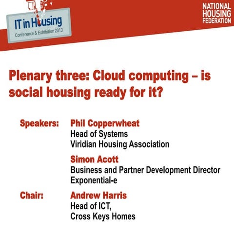 Plenary_three_Cloud_computing_-_is_social_housing_ready_for_it_-_Phil_Copperw...