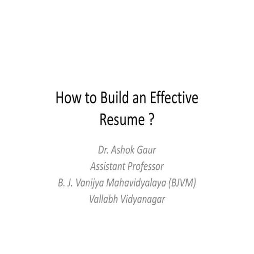 How to Build an Effective  Resume Why you are “walking” ,If you can “fly” ? •...