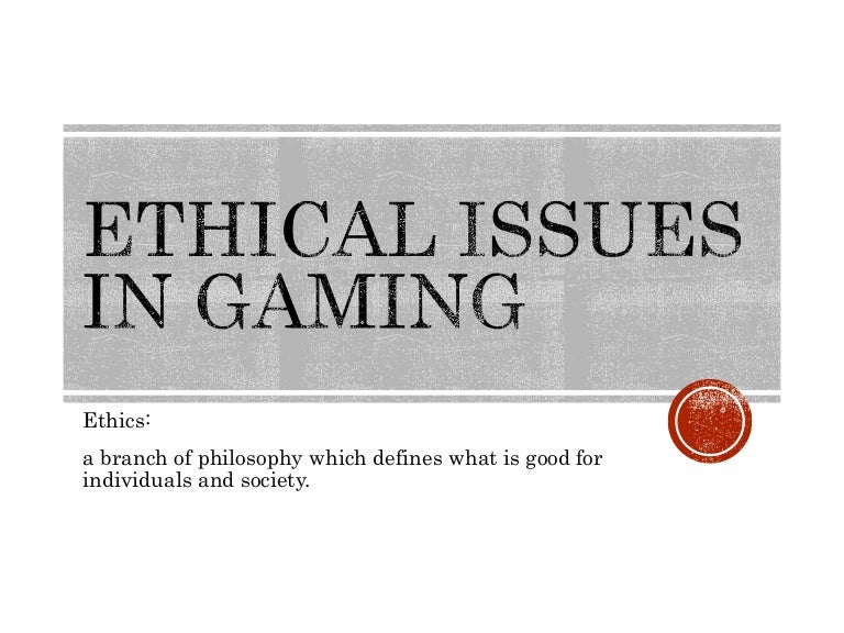 Ethical Issues In The Games Industry