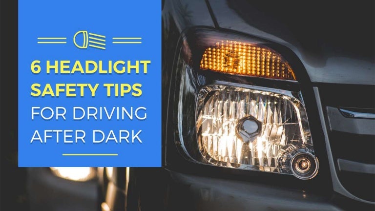 6 Headlight Safety Tips For Driving After Dark
