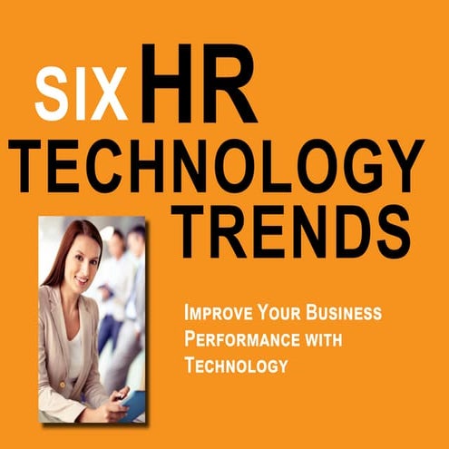Six HR Technology Trends: Improve Your Business Performance with Technology