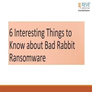 6 interesting things to know about Bad Rabbit Ransomware