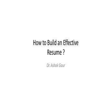 Effective Resume building. An effective resume needs to present all the important information about you as a professional in a concise and clear way