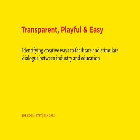 Transparent, playful and easy – identifying creative ways to facilitate and s...