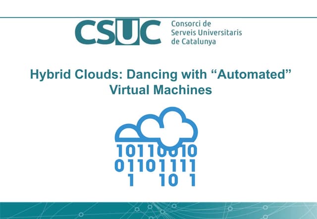 Hybrid Clouds: Dancing with "Automated" Virtual Machines