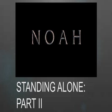 Noah: Standing Alone Part II