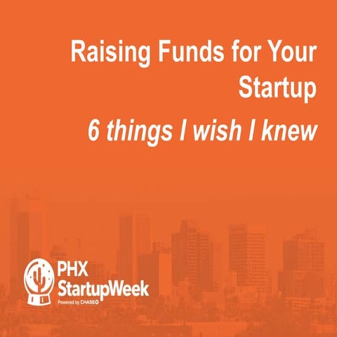 Raising Funds for Your Startup, 6 Things I Wish I Knew by Aly Saxe