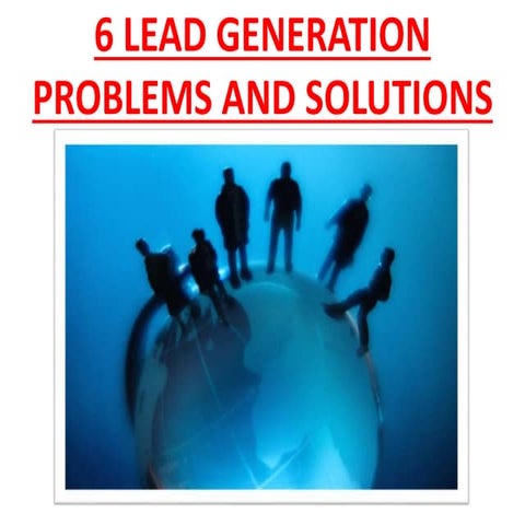 6 lead generation problems and how to get solutions