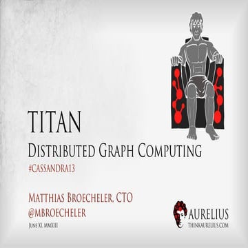 C* Summit 2013: Distributed Graph Computing with Titan and Faunus by Matthias...