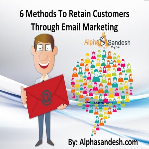 6 methods to retain customers through email marketing