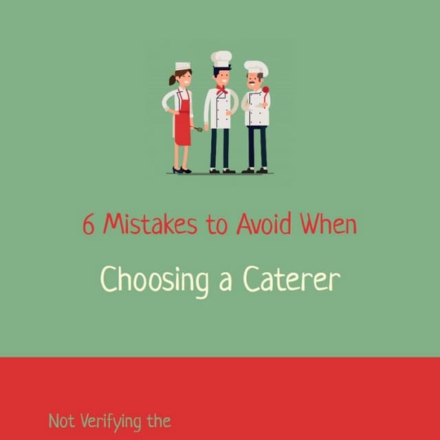 6 mistakes to avoid when choosing a caterer