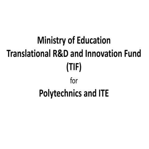 Translational R&D and Innovation Fund (TIF) - MoE